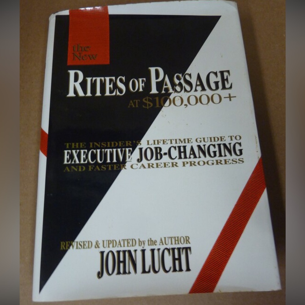 📖 New Rites of Passage Guide to Executive Job-Changing by John Lucht